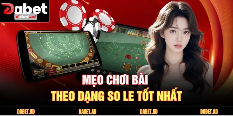 Mẹo chơi bài theo dạng so le tốt nhất