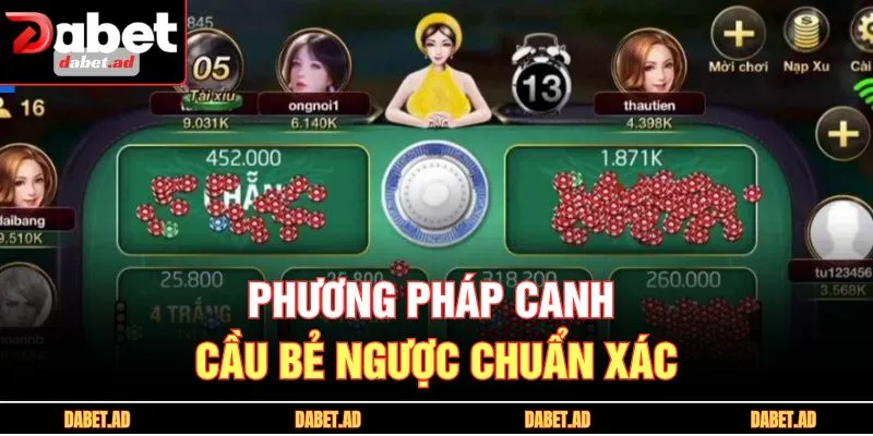 Phương pháp canh cầu bẻ ngược chuẩn xác