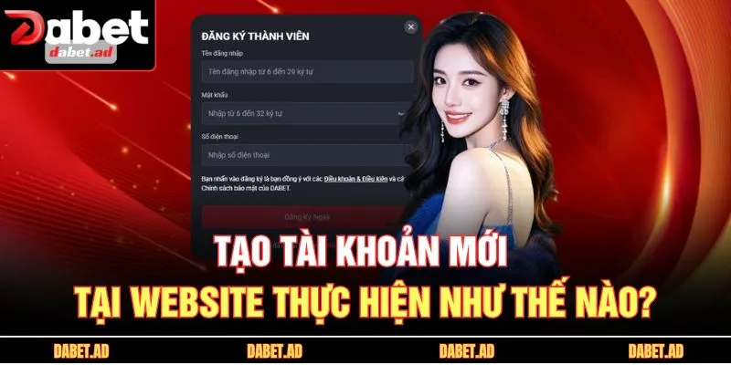 Tạo tài khoản mới tại website thực hiện như thế nào?