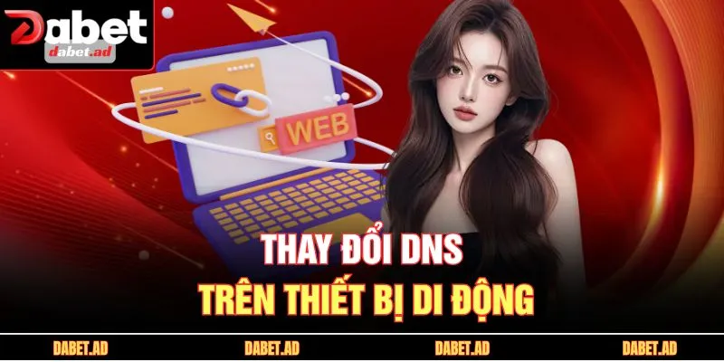 Thay đổi DNS trên thiết bị di động