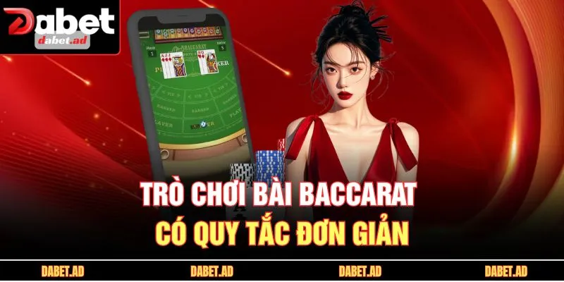 Trò chơi bài baccarat có quy tắc đơn giản